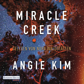 Miracle Creek von Heimburger,  Marieke, Kim,  Angie, Waldstätten,  Nora