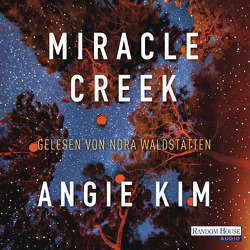 Miracle Creek von Heimburger,  Marieke, Kim,  Angie, Waldstätten,  Nora