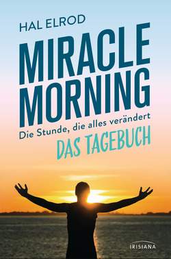 Miracle Morning von Elrod,  Hal