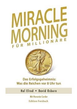 Miracle Morning für Millionäre von Brombach,  Christina, Corder,  Honorée, Elrod,  Hal, Osborn,  David, Seiwert,  Lothar