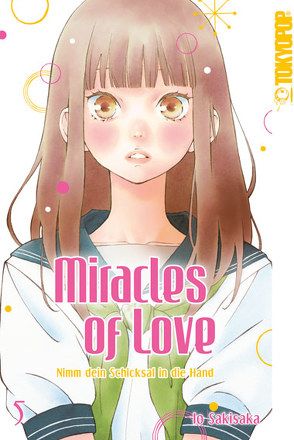 Miracles of Love – Nimm dein Schicksal in die Hand 05 von Sakisaka,  Io