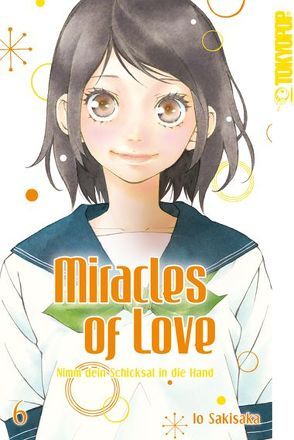 Miracles of Love – Nimm dein Schicksal in die Hand 06 von Sakisaka,  Io