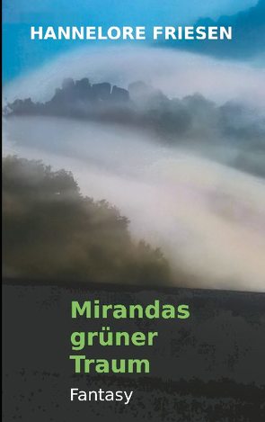 Mirandas grüner Traum von Friesen,  Hannelore
