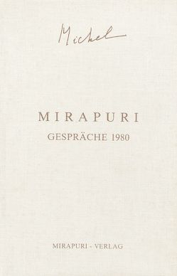 Mirapuri-Gespräche von Montecrossa,  Michel