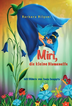 Miri, die kleine Blumenelfe von Bilgoni,  Barbara