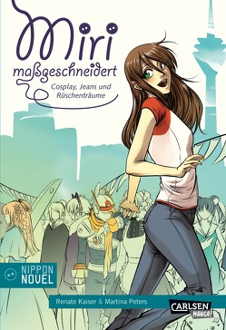 Miri maßgeschneidert – Cosplay, Jeans und Rüschenträume von Kaiser,  Renate, Peters,  Martina