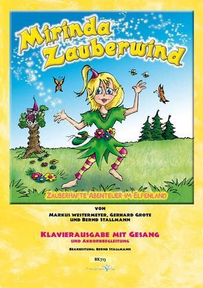 Mirinda Zauberwind (… zauberhafte Abenteuer im Elfenland) von Grote,  Gerhard, Stallmann,  Bernd, Westermeyer,  Markus