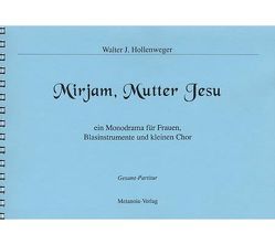 Mirjam, Mutter Jesu von Hollenweger,  Walter J