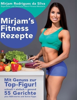 Mirjam’s Fitness Rezepte von Rodrigues da Silva,  Mirjam