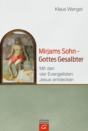 Mirjams Sohn – Gottes Gesalbter von Wengst,  Klaus