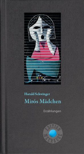 Mirós Mädchen von Schwinger,  Harald