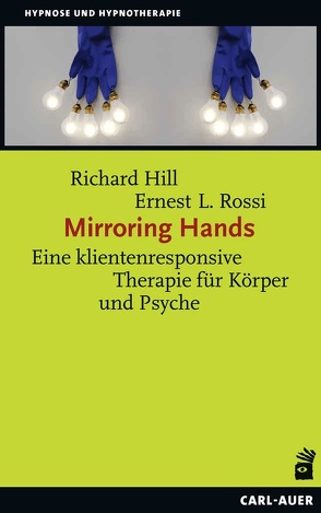 Mirroring Hands von Hill,  Richard, Höhr,  Hildegard, Kierdorf,  Theo, Rossi,  Ernest L, Zeig,  Jeffrey K