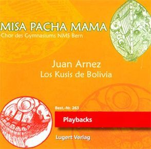 Misa Pacha Mama – Bolivianische Messe von Arnez,  Juan