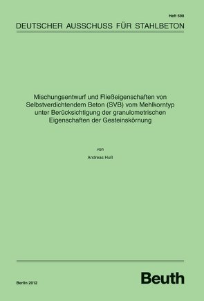 Mischungsentwurf und Fließeigenschaften von Selbstverdichtendem Beton (SVB) vom Mehlkorntyp unter Berücksichtigung der granulometrischen Eigenschaften der Gesteinskörnung