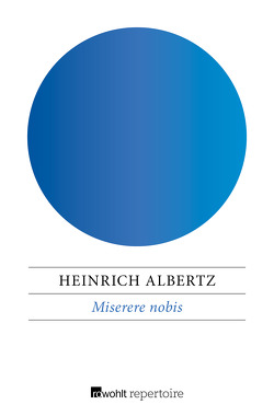 Miserere nobis von Albertz,  Heinrich