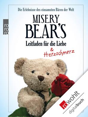 Misery Bear’s Leitfaden für die Liebe von Bausum,  Christoph, Bear,  Misery