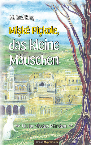 Miskê Pîçkole, das kleine Mäuschen von Kiliç,  M. Gazi