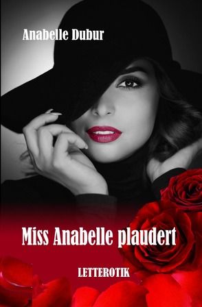 Miss Anabelle plaudert von Dubur,  Anabelle, VERLAG,  Letterotik