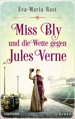 Miss Bly und die Wette gegen Jules Verne von Bast,  Eva-Maria