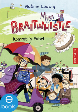 Miss Braitwhistle 2. Miss Braitwhistle kommt in Fahrt von Ludwig,  Sabine, Stegmaier,  Andrea
