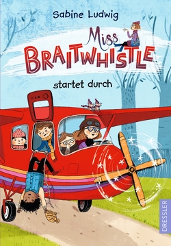 Miss Braitwhistle 6. Miss Braitwhistle startet durch von Ludwig,  Sabine, Stegmaier,  Andrea