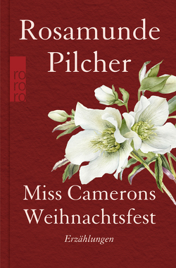 Miss Camerons Weihnachtsfest von Asendorf,  Dorothee, Längsfeld,  Margarete, Pilcher,  Rosamunde