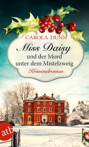 Miss Daisy und der Mord unter dem Mistelzweig von Dunn,  Carola, Riekert,  Eva