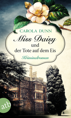 Miss Daisy und der Tote auf dem Eis von Dunn,  Carola, von Samson-Himmelstjerna,  Carmen