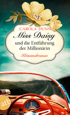 Miss Daisy und die Entführung der Millionärin von Dunn,  Carola, Samson-Himmelstjerna,  Carmen v.
