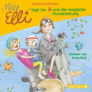 Miss Elli legt los / Miss Elli und die magische Hunderettung von Fülscher,  Susanne, Moll,  Anne