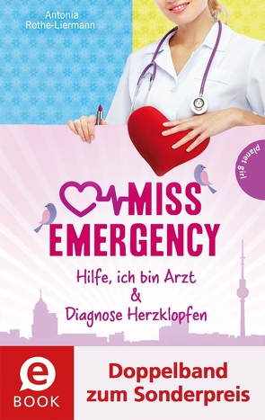 Miss Emergency 1&2 (Doppelband zum Sonderpreis) von Rothe-Liermann,  Antonia