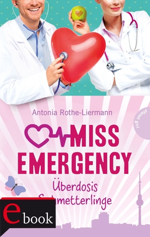 Miss Emergency 5: Überdosis Schmetterlinge von Rothe-Liermann,  Antonia