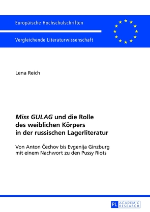 «Miss GULAG» und die Rolle des weiblichen Körpers in der russischen Lagerliteratur von Schiefler,  Lena