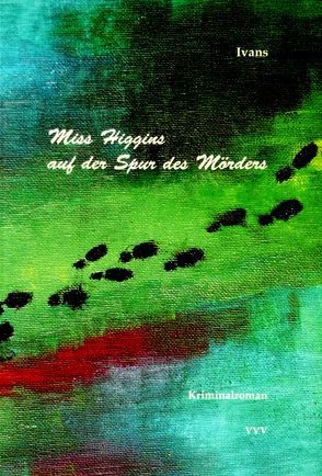 Miss Higgins auf der Spur des Mörders von Ivans,  N.N., Sternsdorff,  Jürgen