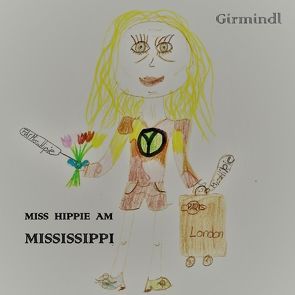 Miss Hippie am Mississippi von Girmindl,  Johannes
