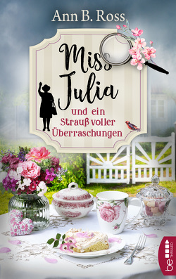 Miss Julia und ein Strauß voller Überraschungen von Ross,  Ann B., Strasser,  Sylvia