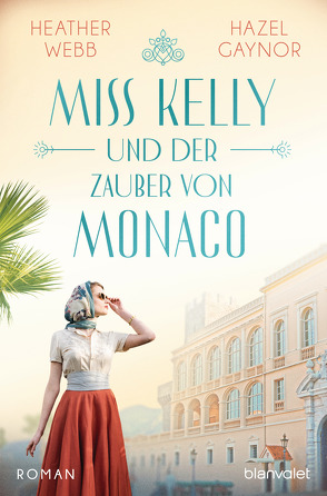 Miss Kelly und der Zauber von Monaco von Gaynor,  Hazel, Geng,  Claudia, Webb,  Heather