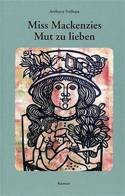 Miss Mackenzies Mut zu lieben von Houben,  Charlotte, Trollope,  Anthony