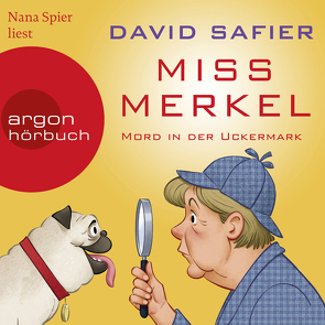 Miss Merkel: Mord in der Uckermark von Safier,  David, Spier,  Nana