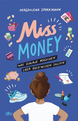 Miss Money – Was schlaue Mädchen über Geld wissen sollten von Sporkmann,  Magdalena, Vigh,  Inka