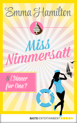 Miss Nimmersatt – Folge 8 von Hamilton,  Emma, Schilasky,  Sabine