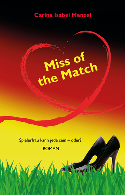 Miss of the Match von Menzel,  Carina Isabel
