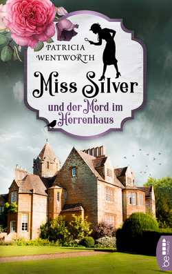 Miss Silver und der Mord im Herrenhaus von Hartenstein,  Elfi, Wentworth,  Patricia