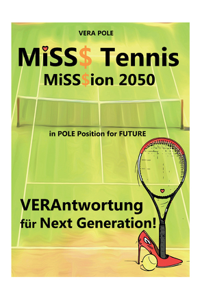 MiSS$ Tennis – MiSS$ion 2050 von Pole,  Vera