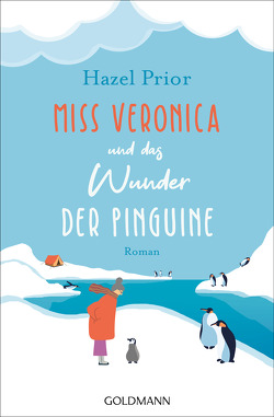 Miss Veronica und das Wunder der Pinguine von Bauer,  Thomas, Prior,  Hazel