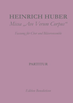 Missa Ave Verum Corpus von Huber,  Heinrich