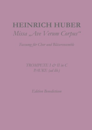 Missa Ave Verum Corpus. Trompeten I und II. Pauke von Huber,  Heinrich