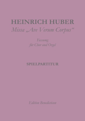 Missa Ave Verum Corpus von Huber,  Heinrich