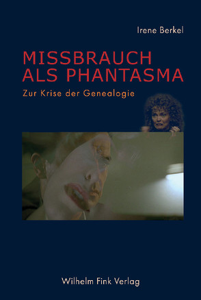 Missbrauch als Phantasma von Berkel,  Irene