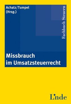 Missbrauch im Umsatzsteuerrecht von Achatz,  Markus, Tumpel,  Michael